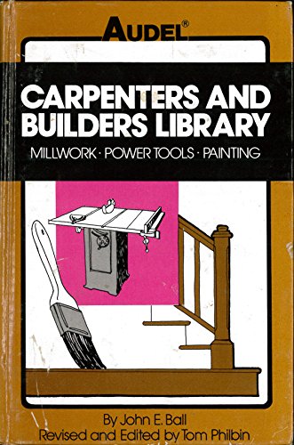 9780672233685: Millwork, Power Tools, Painting (v. 4) (Carpenters and Builders Library)