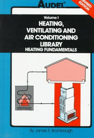 Beispielbild fr Audel Heating, Ventilating and Air Conditioning Library: Heating Fundamentals, Furnaces, Boilers, Boiler Conversions zum Verkauf von ThriftBooks-Atlanta
