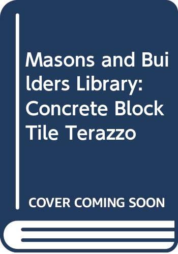 Beispielbild fr Masons and Builders Library: Concrete Block Tile Terazzo zum Verkauf von ThriftBooks-Atlanta