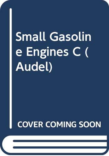 Imagen de archivo de Small Gasoline Engines - Audel a la venta por HPB Inc.