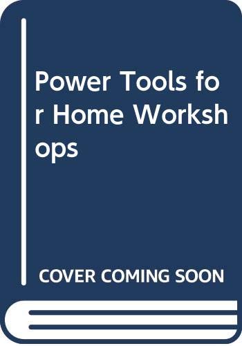 Imagen de archivo de Power Tools for Home Workshops a la venta por Wonder Book