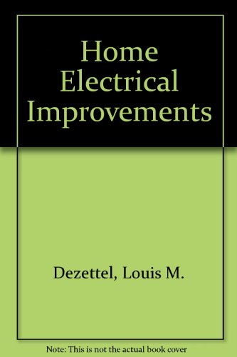 Home Electrical Improvements (9780672238239) by Dezettel, Louis M.