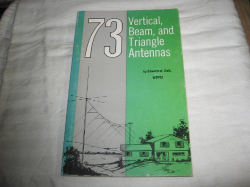 9780672240218: Seventy Three Vertical, Beam and Triangle Antennas