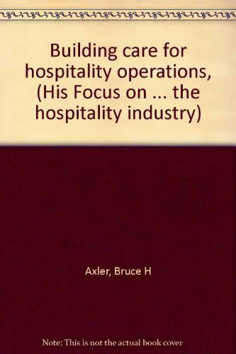 Stock image for Building care for hospitality operations, (His Focus on . the hospitality industry) for sale by Phatpocket Limited