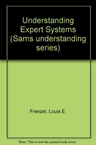 Stock image for Understanding expert systems (Sams understanding series) for sale by Wonder Book