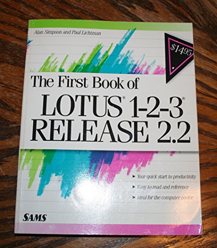 The First Book of Lotus 1-2-3, Release 2.2 (9780672273018) by Simpson, Alan; Lichtman, Paul