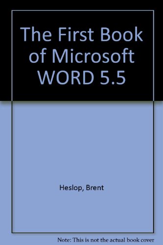 The First Book of Microsoft Word 5.5 (9780672273339) by Heslop, Brent; Angell, David; Bucki, Lisa