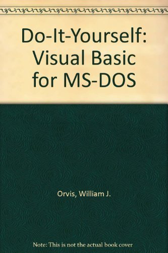 Do-It-Yourself: Visual Basic for MS-DOS (9780672300585) by Orvis, William J.