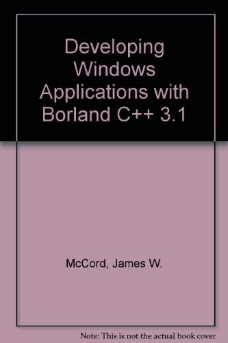 Imagen de archivo de Developing Windows Applications With Borland C++ 3.1 a la venta por Hawking Books