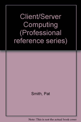 Beispielbild fr Client/server computing (Professional reference series) zum Verkauf von Wonder Book