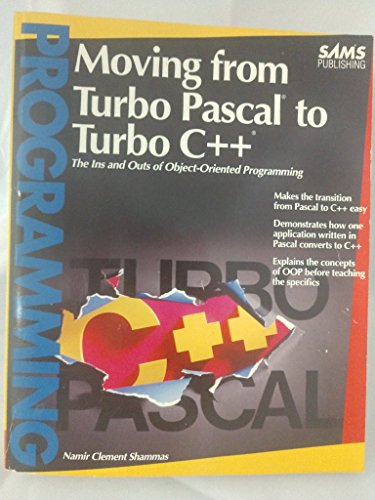 Moving from Turbo Pascal to Turbo C++ (9780672301995) by Shammas, Namir Clement