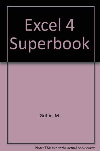 Excel 4 Super Book/Book and Disk (9780672302565) by Griffin, Michael; McFedries, Paul; Scellato, Don; Walkowski, Debbie