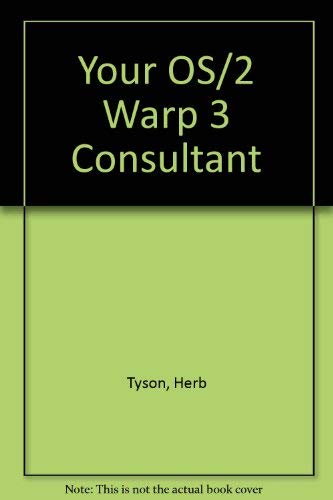 Your OS/2 2.1 Consultant: Everything You Wanted to Know about OS/2 and Didn't Know Whom to Ask... (9780672303173) by Tyson, Herbert L.; Tyson, Herb