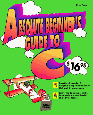 Stock image for Absolute Beginners Guide to C for sale by SecondSale