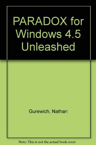 Paradox 4.5 for Windows Unleashed/Book and Disk (9780672304101) by Gurewich, Ori; Gurewich, Nathan