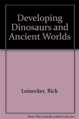 Beispielbild fr Developing Dinosaurs and Ancient Worlds zum Verkauf von WeBuyBooks