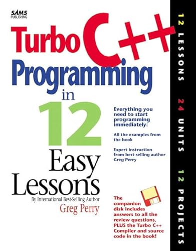 Turbo C++ Programming in 12 Easy Lessons (9780672305238) by Perry, Greg