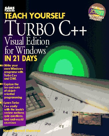 Stock image for Teach Yourself Turbo C++ Visual Edition for Windows in 21 Days (Sams Teach Yourself) for sale by Wonder Book