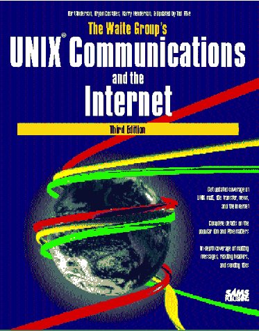 The Waite Group's Unix Communications and the Internet (9780672305375) by Costales, Bryan; Henderson, Harry; Cole. Tpd; Waite Group