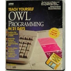 Teach Yourself Owl Programming in 21 Days/Book and Disk (9780672306006) by Spencer, Ian