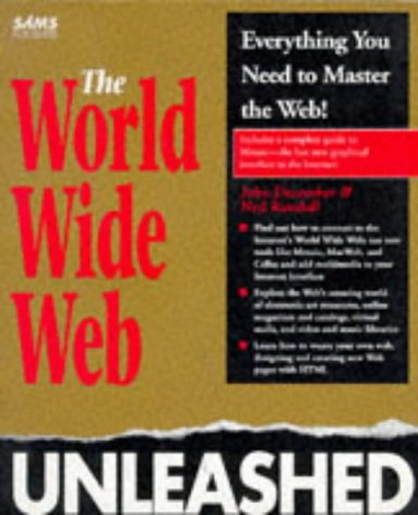 The World Wide Web Unleashed (9780672306174) by John December; Neil Randall