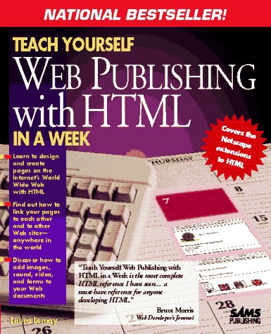 Beispielbild fr Teach Yourself Web Publishing with HTML in a Week zum Verkauf von Better World Books