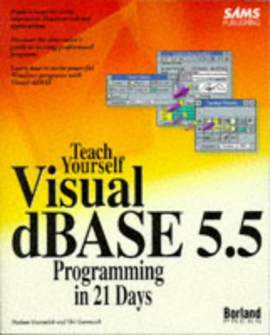 Stock image for Teach Yourself Visual dBASE 5.5 Programming in 21 Days for sale by HPB-Red