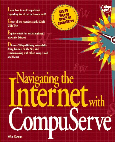 Navigating the Internet With Compuserve (9780672307614) by Tatters, Wes