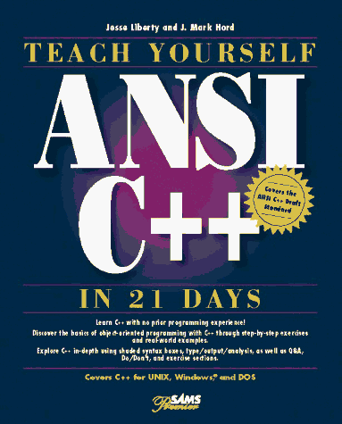 Teach Yourself ANSI C++ in 21 Days (9780672308871) by Liberty, Jesse; Hord, J. Mark