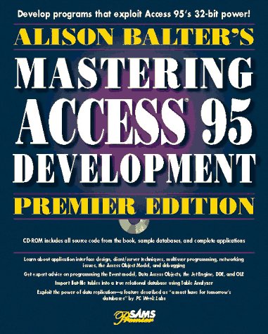 Imagen de archivo de Alison Balter`s Mastering Access 95 Development a la venta por Bernhard Kiewel Rare Books