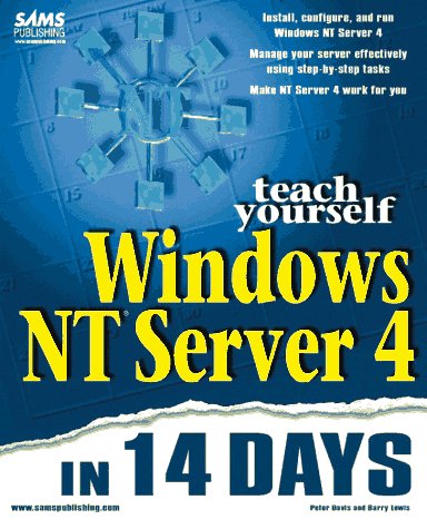 Teach Yourself Windows Nt Server 4 in 14 Days (Teach Yourself Series) - Davis, Peter T., Lewis, Barry D.