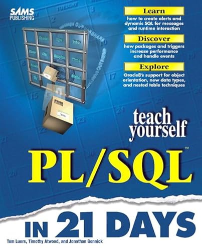 Teach Yourself Pl/SQL in 21 Days (Sams Teach Yourself) (9780672311239) by Luers, Tom; Atwood, Timothy; Gennick, Jonathan