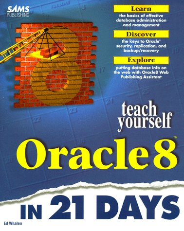 Beispielbild fr Teach Yourself Oracle8 in 21 Days (Sams Teach Yourself) zum Verkauf von HPB-Red