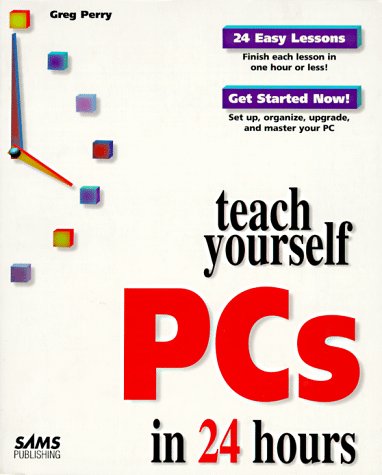 Stock image for Sams Teach Yourself PC's in 24 Hours for sale by Top Notch Books