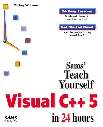 Imagen de archivo de Teach Yourself Visual C++ 5 in 24 Hours (Sams Teach Yourself) a la venta por Wonder Book