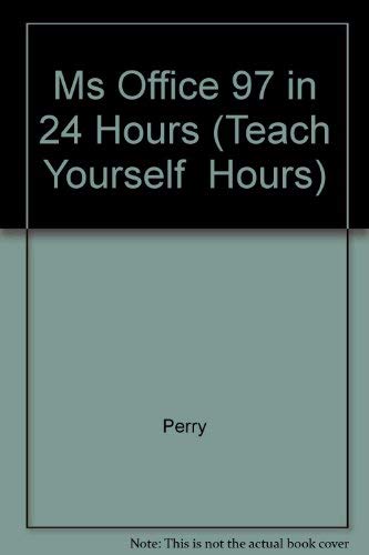 9780672312465: Sams Teach Yourself Microsoft Office 97 in 24 Hours (Teach Yourself Hours)