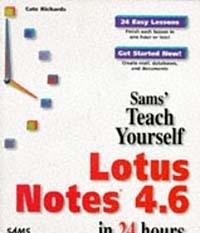 Stock image for Sams Teach Yourself Lotus Notes 4.6 in 24 Hours for sale by Wonder Book