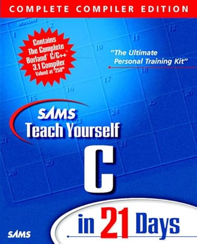 Stock image for Sams' Teach Yourself C in 21 Days: Personal Training Kit contains complete BorlandC/C++ 3.1 Compiler for sale by HPB-Red