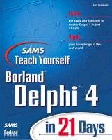 Beispielbild fr Sams Teach Yourself Borland Delphi 4 in 21 Days zum Verkauf von Books of the Smoky Mountains