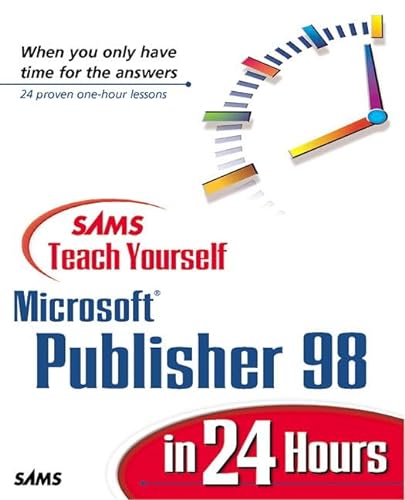 Stock image for Sams Teach Yourself Microsoft Publisher 98 in 24 Hours for sale by WorldofBooks