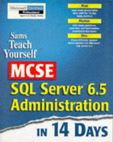 Stock image for McSe SQL Server 6.5 Administration in 14 Days (Sams Teach Yourself) for sale by MusicMagpie