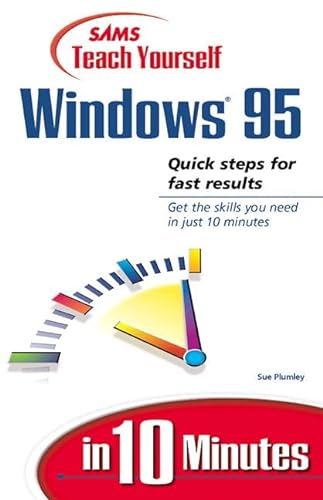 Sams Teach Yourself Windows 95 in 10 Minutes (9780672313165) by Plumley, Sue