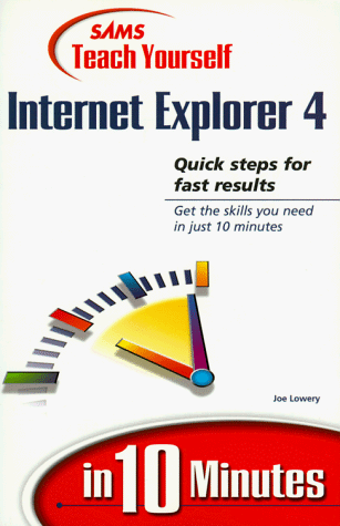 Beispielbild fr Sams Teach Yourself Internet Explorer 4 in 10 Minutes zum Verkauf von WorldofBooks
