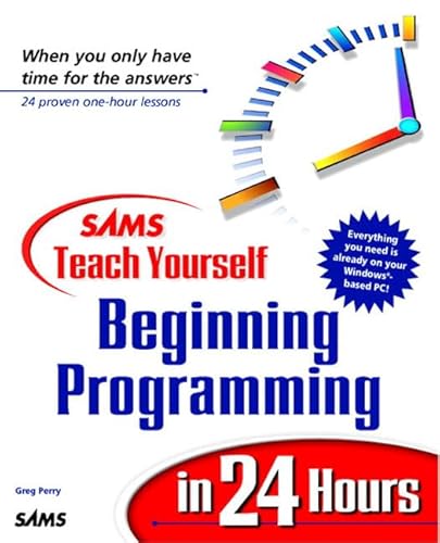 Imagen de archivo de Sams Teach Yourself Beginning Programming in 24 Hours a la venta por Better World Books