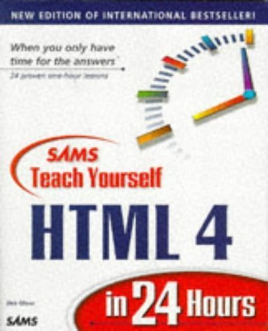 Sams Teach Yourself Html 4 in 24 Hours (Teach Yourself in 24 Hours Series) (9780672313691) by Dick Oliver