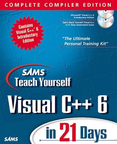 9780672314032: Sams Teach Yourself Visual C++ 6 in 21 Days, Complete Compiler Edition