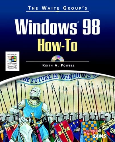 The Waite Group's Windows 98 How-To (How-To Series) (9780672314360) by Powell, Keith A.