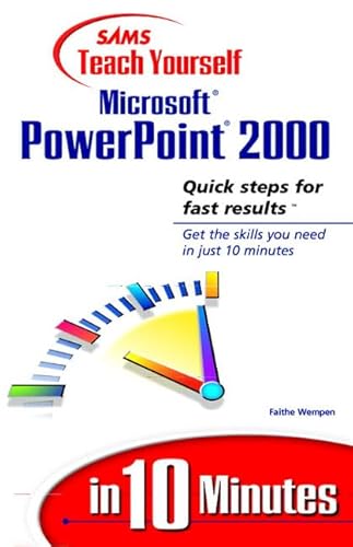 Sams Teach Yourself Microsoft Powerpoint 2000 in 10 Minutes (9780672314407) by Wempen, Faithe