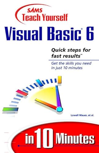Sams Teach Yourself Visual Basic 6 in 10 Minutes (9780672314582) by Mauer, Lowell