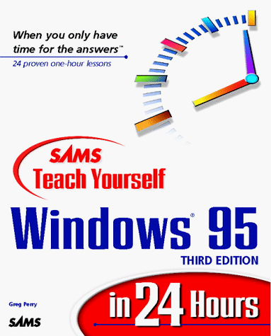 Sams Teach Yourself Windows 95 in 24 Hours, Third Edition (9780672314827) by Perry, Greg M.